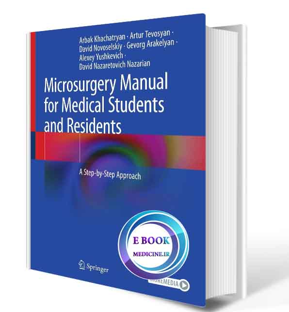 دانلود کتاب  Microsurgery Manual for Medical Students and Residents: A Step-by-Step Approach 2021 (ORIGINAL PDF)  